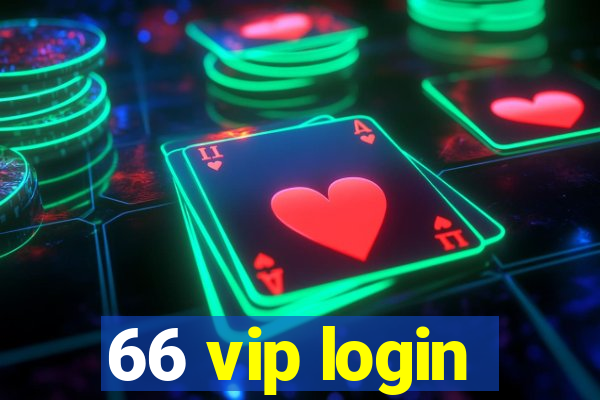 66 vip login